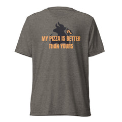 My Pizza is Better Than Yours Unisex T-shirt